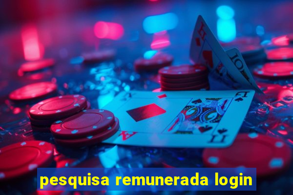 pesquisa remunerada login